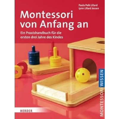 Abbildung von Montessori von Anfang an: Ein Praxishandbuch für die ersten drei Jahre des Kindes