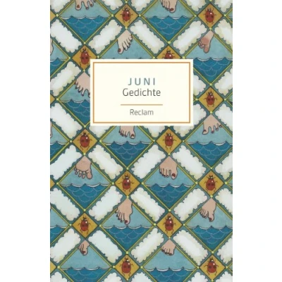Abbildung von Juni. Gedichte: Deutsch Lektüre, Deutsche Klassiker der Literatur 19116 (Reclams Universal Bibliothek)
