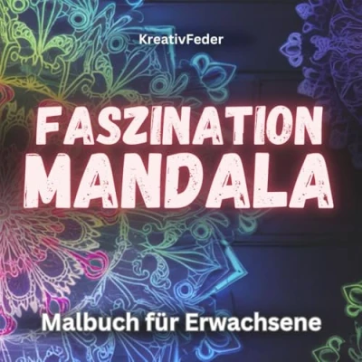 Abbildung von Faszination Mandala: Malbuch für Erwachsene Tauche ein in eine wunderbare Welt der Muster und Formen. Ideal zur Entspannung, Stressabbau Gedanken loslassen!