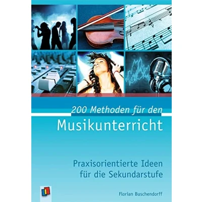Abbildung von 200 Methoden für den Musikunterricht: Praxisorientierte Ideen die Sekundarstufe