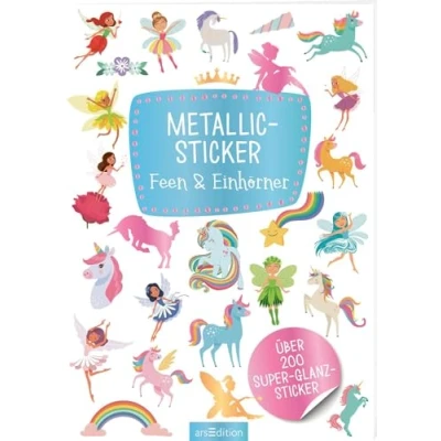 Abbildung von Metallic Sticker Feen &amp; Einhörner: Über 200 Super Glanz Stickerheft mit glänzendem Spezialeffekt