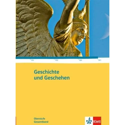 Abbildung von Geschichte und Geschehen Gesamtband. Allgemeine Ausgabe Gymnasium: Schulbuch Klasse 10 13 (Geschichte Oberstufe)