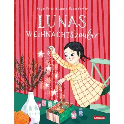 Abbildung von Lunas Weihnachtszauber: Ein Bilderbuch über die besondere Magie der Weihnachtszeit, Freundschaft und Nächstenliebe Für Kinder ab 4 Jahren