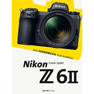 Abbildung von Nikon Z 6II: Das Handbuch zur Kamera (dpunkt.kamerabuch)