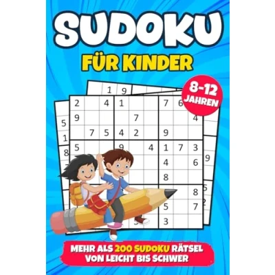 Abbildung von Sudoku für Kinder ab 8 Jahren: mehr als 200 Sudokus Rätsel mit Anleitungen und Lösungen Buch Level: Leicht, Mittel Schwer Verbessert die Merkfähigkeit Logik