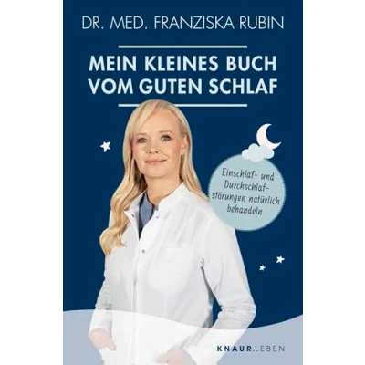 Abbildung von Mein kleines Buch vom guten Schlaf: Einschlaf und Durchschlafstörungen natürlich behandeln