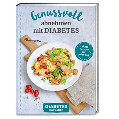 Abbildung von Diabetes Ratgeber: Genussvoll abnehmen mit Diabetes: Leichte Rezepte für jeden Tag