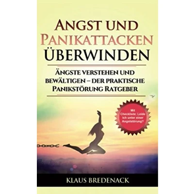 Abbildung von Angst und Panikattacken überwinden: Ängste verstehen bewältigen der praktische Panikstörung Ratgeber