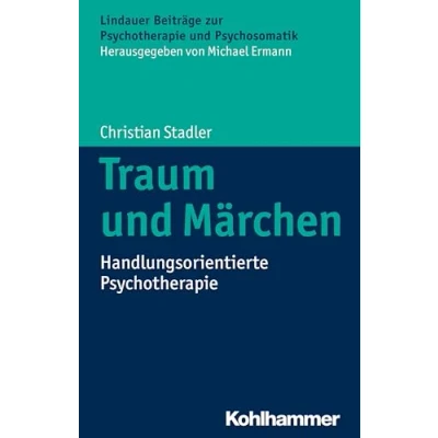 Abbildung von Traum und Märchen: Handlungsorientierte Psychotherapie (Lindauer Beiträge zur Psychosomatik)