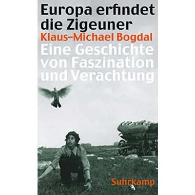 Abbildung von Europa erfindet die Zigeuner: Eine Geschichte von Faszination und Verachtung