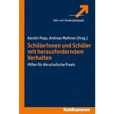 Abbildung von Schülerinnen und Schüler mit herausforderndem Verhalten: Hilfen für die schulische Praxis