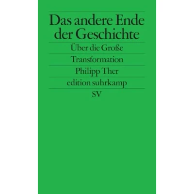 Abbildung von Das andere Ende der Geschichte: Über die Große Transformation (edition suhrkamp)