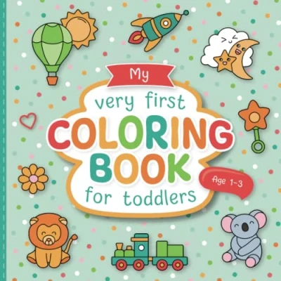 Abbildung von My First Coloring Book for Toddlers: Lovingly Designed Pages Kids 1 3 Years Old Large Motifs to Promote Creativity and Motor Skills