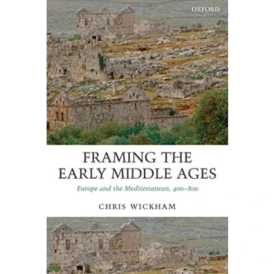 Abbildung von Framing the Early Middle Ages: Europe and Mediterranean, 400 800