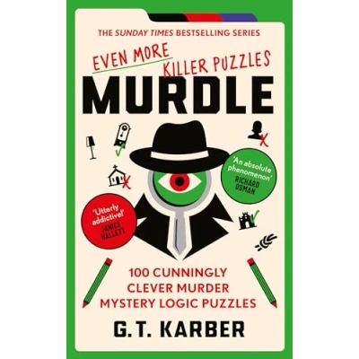 Abbildung von Murdle: Even More Killer Puzzles: THE SUNDAY TIMES BESTSELLING SERIES: 100 Cunningly Clever Murder Mystery Logic Puzzles (Murdle Puzzle Series)
