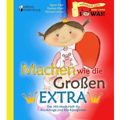 Abbildung von Machen wie die Großen EXTRA Das Mit Mach Heft für Klo Könige und Königinnen (SOWAS!)