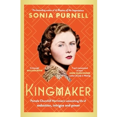 Abbildung von Kingmaker: Pamela Churchill Harriman&#039;s astonishing life of seduction, intrigue and power