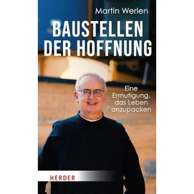 Abbildung von Baustellen der Hoffnung: Eine Ermutigung, das Leben anzupacken
