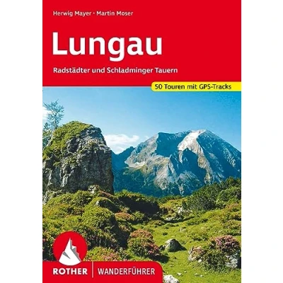 Abbildung von Lungau: Radstädter und Schladminger Tauern. 50 Touren mit GPS Tracks (Rother Wanderführer)