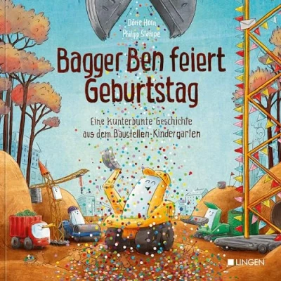 Abbildung von Bagger Ben feiert Geburtstag Eine kunterbunte Geschichte aus dem Baustellen Kindergarten: Kinderbuch zum Vorlesen für Kinder ab 3 bis 6 Jahren