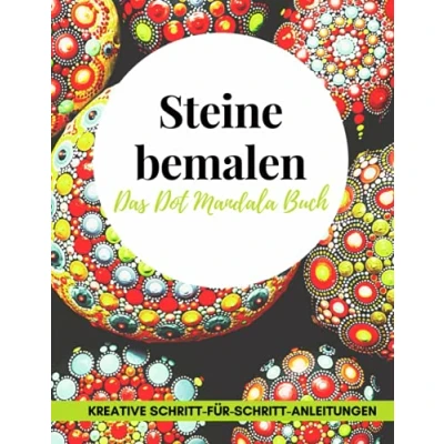 Abbildung von Steine bemalen das Dot Mandala Buch kreative Schritt für Anleitungen: 40 Painting Vorlagen ZUM nachmachen INKLUSIVE GROßEM ÜBUNGSHEFT DOWNLOADEN