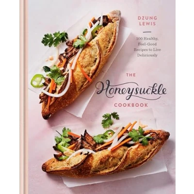 Abbildung von The Honeysuckle Cookbook: 100 Healthy, Feel Good Recipes to Live Deliciously