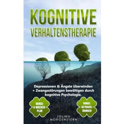 Abbildung von kognitive VERHALTENSTHERAPIE: Depressionen &amp; Ängste überwinden + Zwangsstörungen bewältigen durch Psychologie. Bonus: 5 Wochen Plan 30 Praxis Übungen für tägliches kognitives Training
