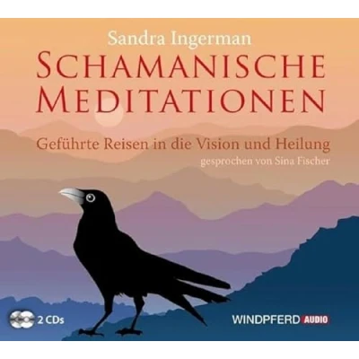 Abbildung von Schamanische Meditationen (Geführte Reisen in die Vision und Heilung)