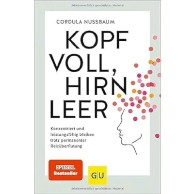 Abbildung von Kopf voll, Hirn leer: Konzentriert und leistungsfähig bleiben trotz permanenter Reizüberflutung (GU Mind &amp; Soul Einzeltitel)
