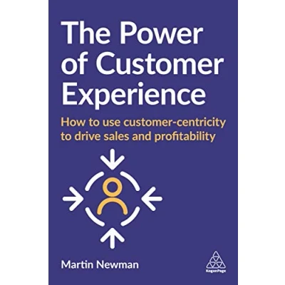 Abbildung von The Power of Customer Experience: How to Use centricity Drive Sales and Profitability