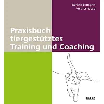 Abbildung von Praxisbuch tiergestütztes Training und Coaching (Methoden Techniken Training, Beratung in der Praxis)