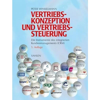 Abbildung von Vertriebskonzeption und Vertriebssteuerung: Die Instrumente des integrierten Kundenmanagements CRM