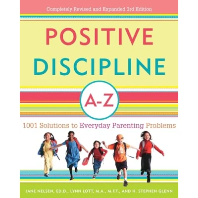 Abbildung von Positive Discipline A Z: 1001 Solutions to Everyday Parenting Problems (Positive Library)
