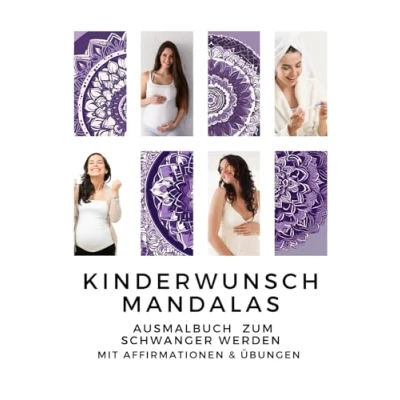 Abbildung von Kinderwunsch Mandalas: Ausmalbuch zum Schwanger Werden mit Affirmationen &amp; Übungen