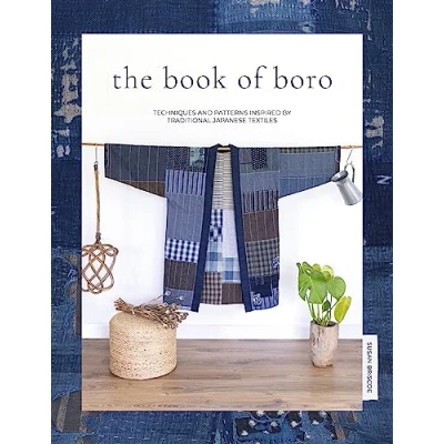 Abbildung von The Book of Boro: Techniques and Patterns Inspired by Traditional Japanese Textiles