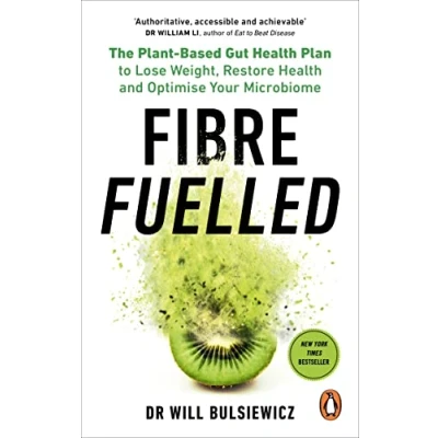 Abbildung von Fibre Fuelled: The Plant Based Gut Health Plan to Lose Weight, Restore and Optimise Your Microbiome