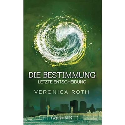 Abbildung von Die Bestimmung Letzte Entscheidung: Das grandiose Finale der epischen Fantasy Dystopie (Die Reihe, Band 3)