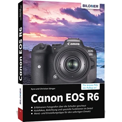 Abbildung von Canon EOS R6: Das umfangreiche Praxisbuch zu Ihrer Kamera!