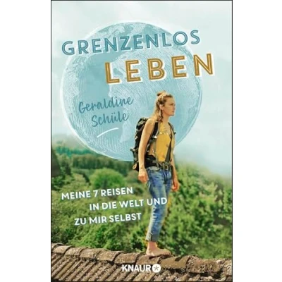 Abbildung von Grenzenlos leben: Meine sieben Reisen in die Welt und zu mir selbst