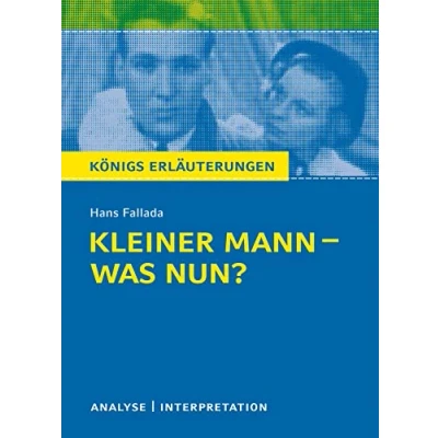 Abbildung von Königs Erläuterungen: Kleiner Mann was nun? von Hans Fallada.: Textanalyse und Interpretation mit ausführlicher Inhaltsangabe Abituraufgaben Lösungen