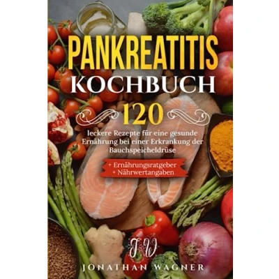 Abbildung von Pankreatitis Kochbuch: 120 leckere Rezepte für eine genussvolle und gesunde Ernährung bei einer akuten chronischen Erkrankung der Bauchspeicheldrüse. Mit Ernährungsratgeber Nährwertangaben