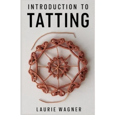 Abbildung von INTRODUCTION TO TATTING: DIY Needle and Shuttle Tatting for Beginners