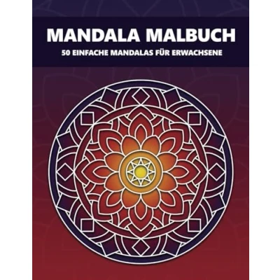 Abbildung von Mandala Malbuch: 50 einfache Mandalas für Erwachsene Ideal, um Stress abzubauen und der Kreativität freien Lauf zu lassen.