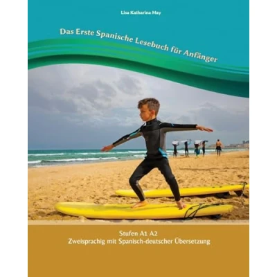 Abbildung von Das Erste Spanische Lesebuch für Anfänger: Stufen A1 und A2 Zweisprachig mit Spanisch deutscher Übersetzung (Gestufte Lesebücher, Band 1)