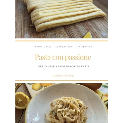 Abbildung von Pasta con Passione: Der Zauber Handgemachter (Pasta passione Auflage 1 und 2)