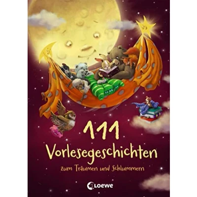 Abbildung von 111 Vorlesegeschichten zum Träumen und Schlummern: Gute Nacht Geschichten Einschlafen für Kinder ab 3 Jahre