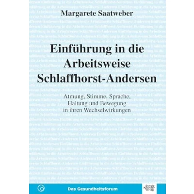 Abbildung von Einfuehrung in die Arbeitsweise Schlaffhorst Andersen: Atmung, Stimme, Haltung und Bewegung Ihren Wechselwirkungen