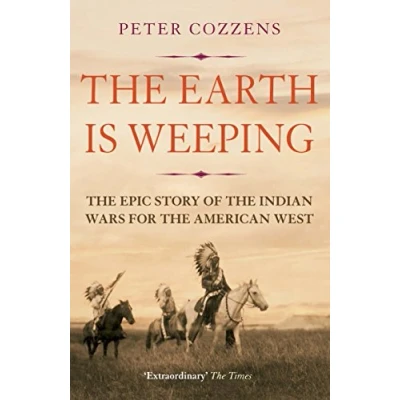 Abbildung von the Earth is Weeping: Epic Story of Indian Wars for American West