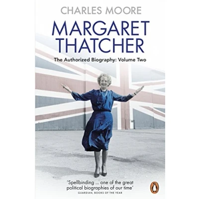 Abbildung von Margaret Thatcher: The Authorized Biography, Volume Two: Everything She Wants (Margaret Authorised 2)