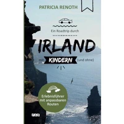 Abbildung von Ein Roadtrip durch Irland mit Kindern (und ohne) Erlebnisführer Anpassbare Routen Reiseführer und Reisebericht in einem